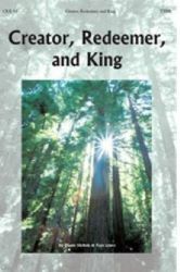Creator, Redeemer, and King