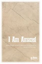 I Am Amazed