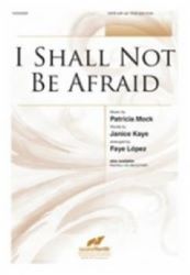 I Shall Not Be Afraid