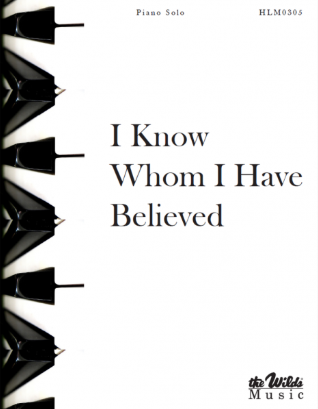 I Know Whom I Have Believed