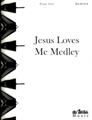 Jesus Loves Me Medley